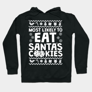 Most Likely To Eat All Santa's Cookies Hoodie